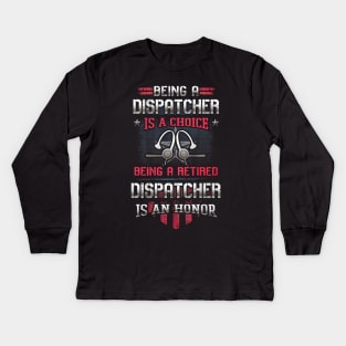 Being A Dispatcher Kids Long Sleeve T-Shirt